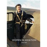 Women in Aviation by Hale, Julian, 9781784423636