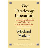 The Paradox of Liberation by Walzer, Michael, 9780300223637