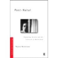Post-Natal Depression: Psychology, Science and the Transition to Motherhood by Nicolson,Paula, 9780415163637
