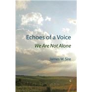 Echoes of a Voice by Sire, James W., 9780718893637