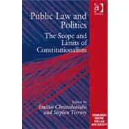 Public Law and Politics: The Scope and Limits of Constitutionalism by Tierney,Stephen;Christodoulidi, 9780754673637