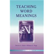 Teaching Word Meanings by Stahl, Steven A.; Nagy, William E., 9780805843637