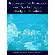 Retrospect and Prospect in the Psychological Study of Families by McHale,James P., 9781138003637