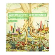 Welfare and the Welfare State: Present and Future by Greve; Bent, 9781138793637