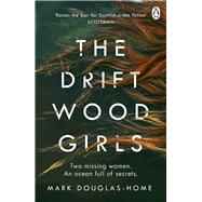 The Driftwood Girls by Douglas-home, Mark, 9781405923637