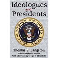 Ideologues and Presidents by Langston,Thomas S., 9781412853637