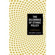 The Dilemmas of Ethnic Policy A Global Perspective by La Guerre, John Gaffar, 9781498543637
