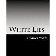 White Lies by Reade, Charles, 9781502493637