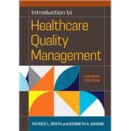 Introduction to Healthcare Quality Management, Fourth Edition by Spath, Patrice L.; DeVane, Kenneth A., 9781640553637
