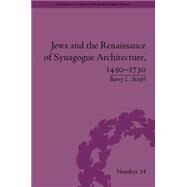 Jews and the Renaissance of Synagogue Architecture, 14501730 by Stiefel,Barry L, 9781848933637