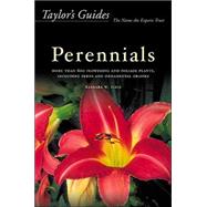 Perennials : More Than 600 Flowering and Foliage Plants, Including Ferns and Ornamental Grasses - Flexible Binding by Ellis, Barbara W., 9780395983638