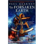 This Forsaken Earth Book Two of The Sea Beggars by KEARNEY, PAUL, 9780553383638