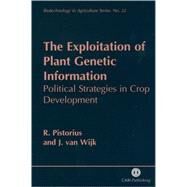 The Exploitation of Plant Genetic Information by Pistorius, Robin; Van Wijk, Jeroen, 9780851993638