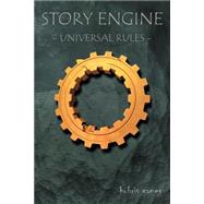 Story Engine : Universal Rules by Aldridge, Christian, 9780966073638
