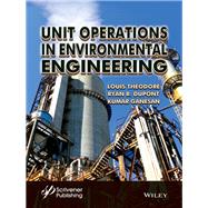Unit Operations in Environmental Engineering by Theodore, Louis; Dupont, R. Ryan; Ganesan , Kumar, 9781119283638