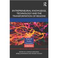Entrepreneurial Knowledge, Technology and the Transformation of Regions by Karlsson; Charlie, 9781138923638