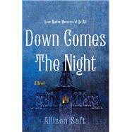 Down Comes the Night by Allison Saft, 9781250623638