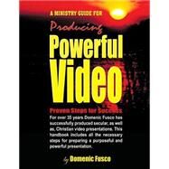 The Ministry Guide for Producing Powerful Video by Fusco, Domenic, 9781502553638