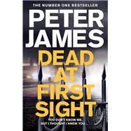 Dead at First Sight by James, Peter, 9781509893638