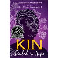 Kin Rooted in Hope by Weatherford, Carole Boston; Weatherford, Jeffery Boston, 9781665913638
