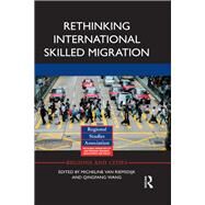 Rethinking International Skilled Migration by Van Riemsdijk, Micheline; Wang, Qingfang, 9780367873639