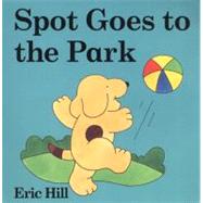 Spot Goes to the Park by Hill, Eric (Author); Hill, Eric (Illustrator), 9780399243639