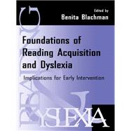 Foundations of Reading Acquisition and Dyslexia by Blachman, Benita A.; National Dyslexia Research Foundation, 9780805823639
