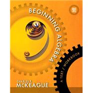 Beginning Algebra A Text/Workbook by McKeague, Charles P., 9781133103639