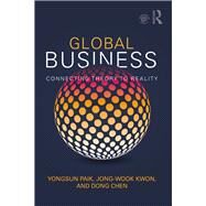 Global Business: Connecting Theory to Reality by Paik; Yongsun, 9781138223639