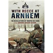 With Recce at Arnhem by Gallagher, Mike, 9781473843639