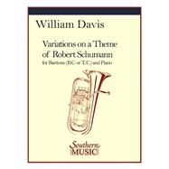 Variations on a Theme of Robert Schumann Baritone by Ruckert, Franz; Davis, William Mac, 9781581063639