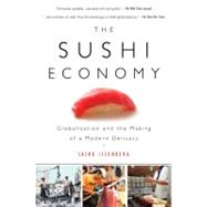 The Sushi Economy Globalization and the Making of a Modern Delicacy by Issenberg, Sasha, 9781592403639