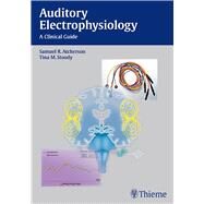 Auditory Electrophysiology: A Clinical Guide by Atcherson, Samuel R., Ph.D., 9781604063639