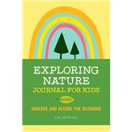Exploring Nature Journal for Kids by Andrews, Kim, 9781641523639