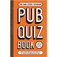 The Bar-stool Scholar Pub Quiz Book by Unknown, 9781787393639