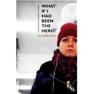 What If I Had Been the Hero? Investigating Women's Cinema by Thornham, Sue, 9781844573639