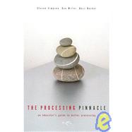 The Processing Pinnacle: An Educator's Guide To Better Processing by Simpson, Steven; Miller, Dan; Bocher, Buzz, 9781885473639