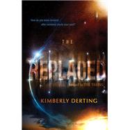The Replaced by Derting, Kimberly, 9780062293640