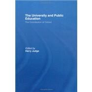 The University and Public Education: The Contribution of Oxford by Judge; Harry, 9780415413640