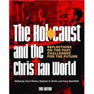 The Holocaust and the Christian World by Rittner, Carol; Smith, Stephen D.; Steinfeldt, Irena; Bauer, Yehuda (CON), 9780809153640