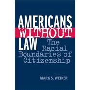 Americans Without Law by Weiner, Mark Stuart, 9780814793640