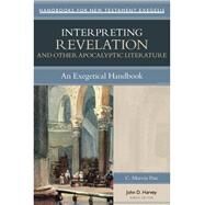 Interpreting Revelation and Other Apocalyptic Literature: An Exegetical Handbook by C. Marvin Pate, 9780825443640