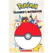Trainer's Notebook (Pokmon) by Sander, Sonia, 9781338193640