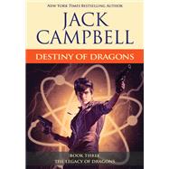 Destiny of Dragons by Jack Campbell, 9781625673640
