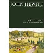 A North Light Twenty-Five Years in a Municipal Art Gallery by Hewitt, John; Ferguson, Frank; White, Kathryn, 9781846823640