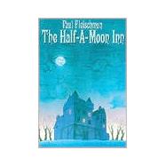 The Half-A-Moon Inn by Fleischman, Paul, 9780064403641