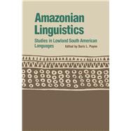 Amazonian Linguistics by Payne, Doris L., 9780292723641