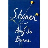 Shiner by Burns, Amy Jo, 9780525533641