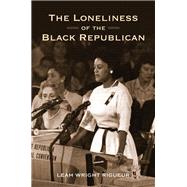 The Loneliness of the Black Republican by Rigueur, Leah Wright, 9780691173641