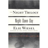 The Night Trilogy: Night, Dawn, Day by Wiesel, Elie, 9780809073641